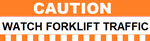 Caution Watch Forklift Traffic, Workplace Safety Banner
