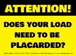 Attention Does Your Load Need To Be Placarded Decal