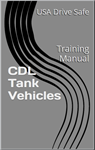 CDL Tank Vehicles Driver Training Manual